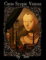 Curio Scopic Visions 130404159X Book Cover