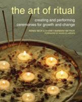 The Art of Ritual: Creating and Performing Ceremonies for Growth and Change 0890875820 Book Cover