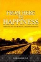 From Here to Happiness: Discover the 4X4 Secret of Lifelong Happiness 0955541808 Book Cover
