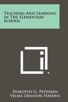 Teaching and Learning in the Elementary School 1258411245 Book Cover