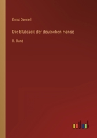 Die Blütezeit der deutschen Hanse: II. Band 3368618601 Book Cover