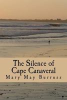 The Silence of Cape Canaveral 1514220504 Book Cover