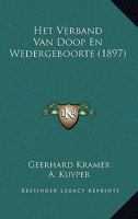 Het Verband Van Doop En Wedergeboorte (1897) 1167643550 Book Cover