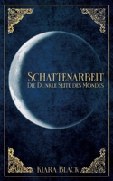 Schattenarbeit: Die dunkle Seite des Mondes 3756232913 Book Cover