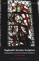 England's Secular Scripture: Islamophobia and the Protestant Aesthetic 0826433219 Book Cover