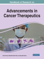 Handbook of Research on Advancements in Cancer Therapeutics 1799865304 Book Cover