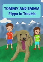 Tommy and Emma: Pippa in Trouble 0645190616 Book Cover