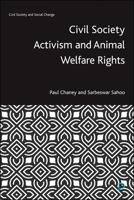 Civil Society Activism and Animal Welfare Rights (Civil Society and Social Change) 1447370198 Book Cover
