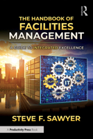 The Handbook of Facilities Management: A Guide to Integrated Excellence 1041303254 Book Cover