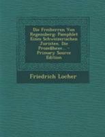 Die Freiherren Von Regensberg: Pamphlet Eines Schweizerischen Juristen. Die Prozeßhexe... 0341216135 Book Cover