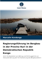 Regierungsführung im Bergbau in der Provinz Ituri in der Demokratischen Republik Kongo: Vom Fortbestehen von Betrug und Schmuggel bis zur ... des Bergbausektors 6204047922 Book Cover