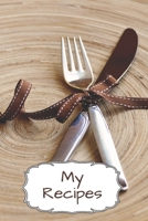 My Recipes: Blank Recipe Journal to Write in for Everybody, Food Cookbook Design, Document all Your Special Recipes and Notes for Your Favorite... for Women, Men, Girls, Boys, Moms, Dads, Daughters an 1710212217 Book Cover