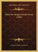 Ueber Die Neugriechische Poesie (1828) 1162289120 Book Cover