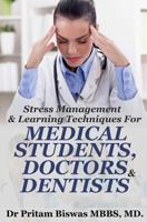 Stress Management & Learning Techniques for Medical Students, Doctors, Dentists 1535017406 Book Cover