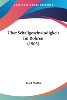 Uber Schallgeschwindigkeit Im Rohren (1903) 1160774137 Book Cover