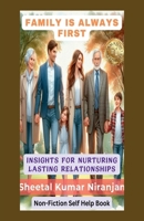 FAMILY IS ALWAYS FIRST: Insights for nurturing lasting relationships B0DQTH21FR Book Cover