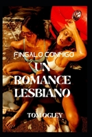 FINGIR CONMIGO: UN ROMANCE LÉSBICO B0BFHDPK3X Book Cover