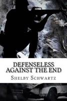 Defenseless Against The End 1725192624 Book Cover