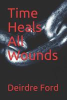 Time Heals All Wounds 1794610413 Book Cover