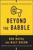 Beyond the Babble: Leadership Communication That Drives Results 0470200480 Book Cover