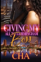 Giving My All to A Birmingham Boss B08XNBYDZV Book Cover