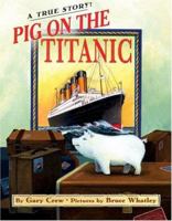 Pig on the Titanic: A True Story 0060523050 Book Cover