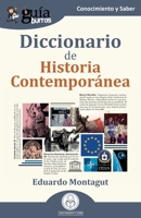 Gu�aBurros: Diccionario de Historia Contempor�nea 8419129704 Book Cover