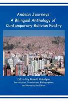 Andean Journeys: A Bilingual Anthology of Contemporary Bolivian Poetry 1426996047 Book Cover