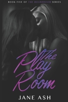 The Playroom: Book Five of The Boardroom Series B0GS8RZ4SG Book Cover