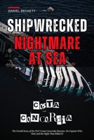 Shipwrecked | Nightmare at Sea: The Untold Story of the 2012 Costa Concordia Disaster, the Captain Who Fled, and the Night That Killed 32 B0H63PPPH9 Book Cover