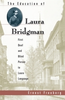 The Education of Laura Bridgman: First Deaf and Blind Person to Learn Language