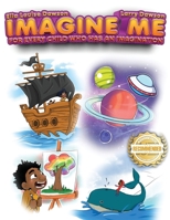 Imagine Me: For Every Child Who Has an Imagination 1957618809 Book Cover