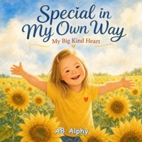 Special in My Own Way: My Big Kind Heart: A Heartwarming Children’s Story About Down Syndrome, Kindness, Friendship, Confidence, and Inclusion for Kids Ages 4–8 B005OPLH6C Book Cover