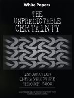 White Papers the Unpredictable Certainty Information Infrastructure Through 2000 0309060362 Book Cover