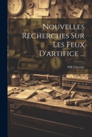 Nouvelles Recherches Sur Les Feux D'artifice ... 1021909424 Book Cover