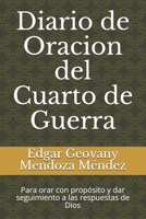 Diario de Oracion del Cuarto de Guerra: Para orar con propósito y dar seguimiento a las respuestas de Dios B08GVGCF6N Book Cover