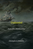 Undaunted: Poems for a World at War B0CC6XJ5BS Book Cover