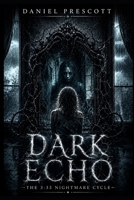 Dark Echo: The 3:33 Nightmare Cycle B0GG66ZVNV Book Cover