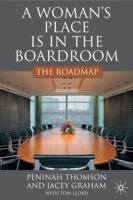 A Woman's Place in the Boardroom: The Road Map 1349545821 Book Cover
