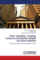 Price Volatility, Trading Volume and Market Depth of Future Market 6139840287 Book Cover