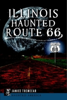 Illinois' Haunted Route 66 (Haunted America) 1626192529 Book Cover