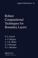 Robust Computational Techniques for Boundary Layers (Applied Mathematics and Mathematical Computation Series) 0367398788 Book Cover