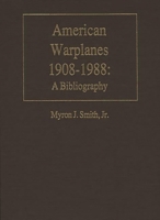 American Warplanes, 1908-1988 (Meckler's bibliographies of battles and leaders) 0313281394 Book Cover