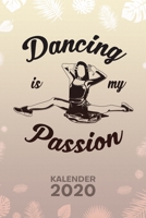 Kalender 2020: A5 Ballett Terminplaner f�r T�nzerin mit DATUM - 52 Kalenderwochen f�r Termine & To-Do Listen - Dancing Is My Passion Terminkalender Tanzgeschenk Jahreskalender Tanzkunst 1650185995 Book Cover