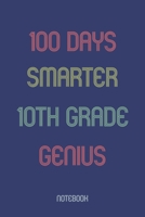 100 Days Smarter 10th Grade Genuis: Notebook 1652873856 Book Cover