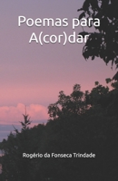 POEMAS PARA A(COR)DAR (Portuguese Edition) B0DP3H9PRP Book Cover