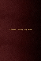 Cheese Tasting Log Book: Cheese tasting record notebook and logbook for cheese lovers - for tracking, recording, rating and reviewing your cheese tasting adventures - red cover design 1670944050 Book Cover