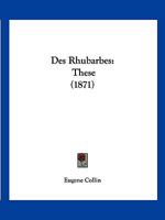 Des Rhubarbes: These (1871) 1148532277 Book Cover