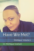 Have We Met?: MoNique: Volume 1 B08RX65LTP Book Cover