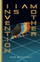 Invention Is a Mother B0BBSTZ3GZ Book Cover